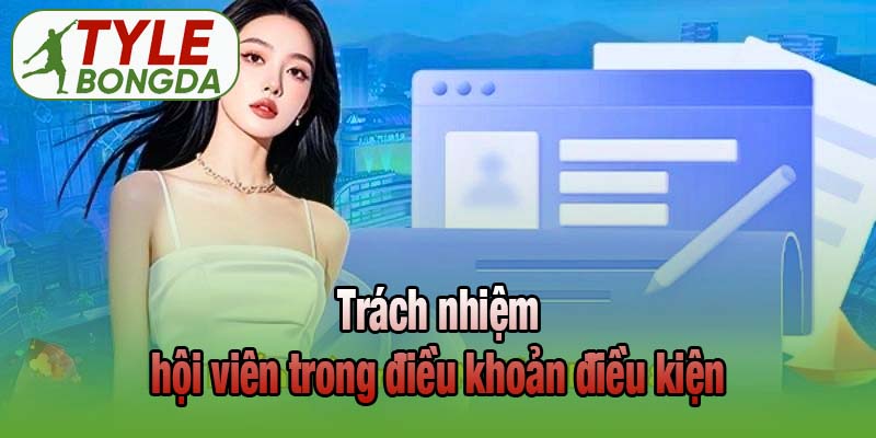 Trách nhiệm hội viên đối với quy định điều khoản điều kiện