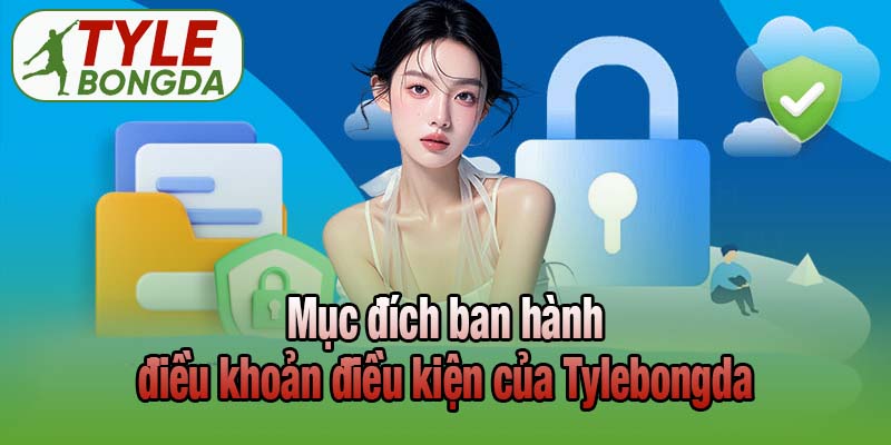Mục đích ban hành điều khoản điều kiện của Tỷ lệ bóng đá