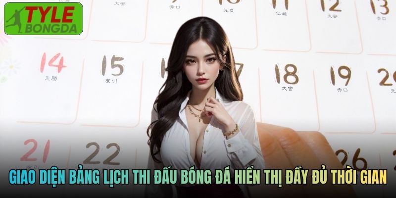 Giao diện bảng lịch thi đấu bóng đá hiển thị đầy đủ thời gian