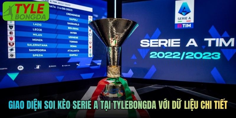 Giao diện soi kèo Serie A tại Tylebongda với dữ liệu chi tiết