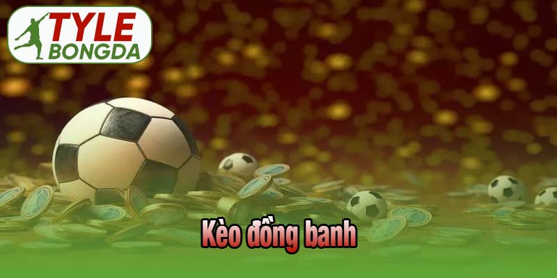 Kèo đồng banh