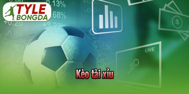 Kèo tài xỉu