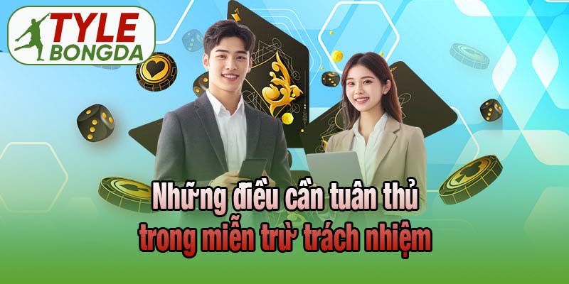 Những điều cần tuân thủ trong miễn trừ trách nhiệm