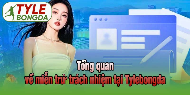 Tổng quan về miễn trừ trách nhiệm tại Tỷ lệ bóng đá