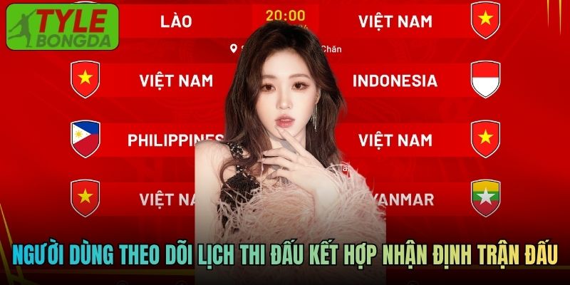 Người dùng theo dõi lịch thi đấu kết hợp nhận định trận đấu