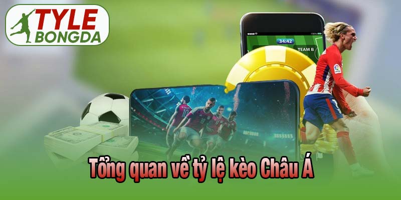 Tổng quan về tỷ lệ kèo Châu Á